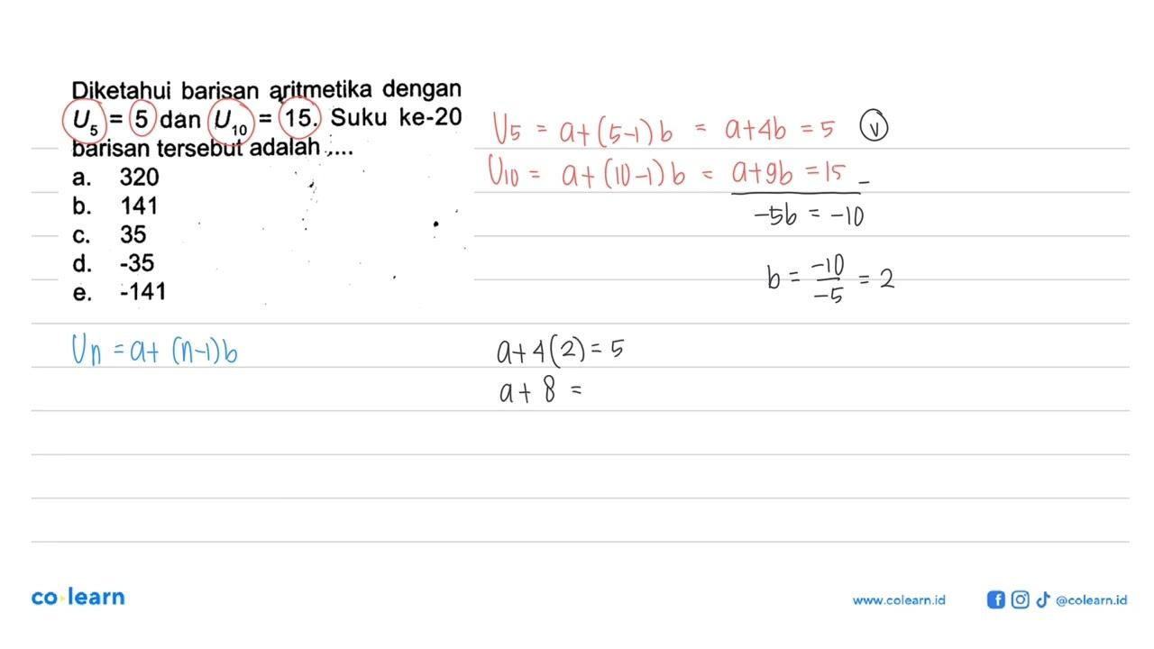 Diketahui barisan aritmetika dengan U5 = 5 dan U10 = 15.