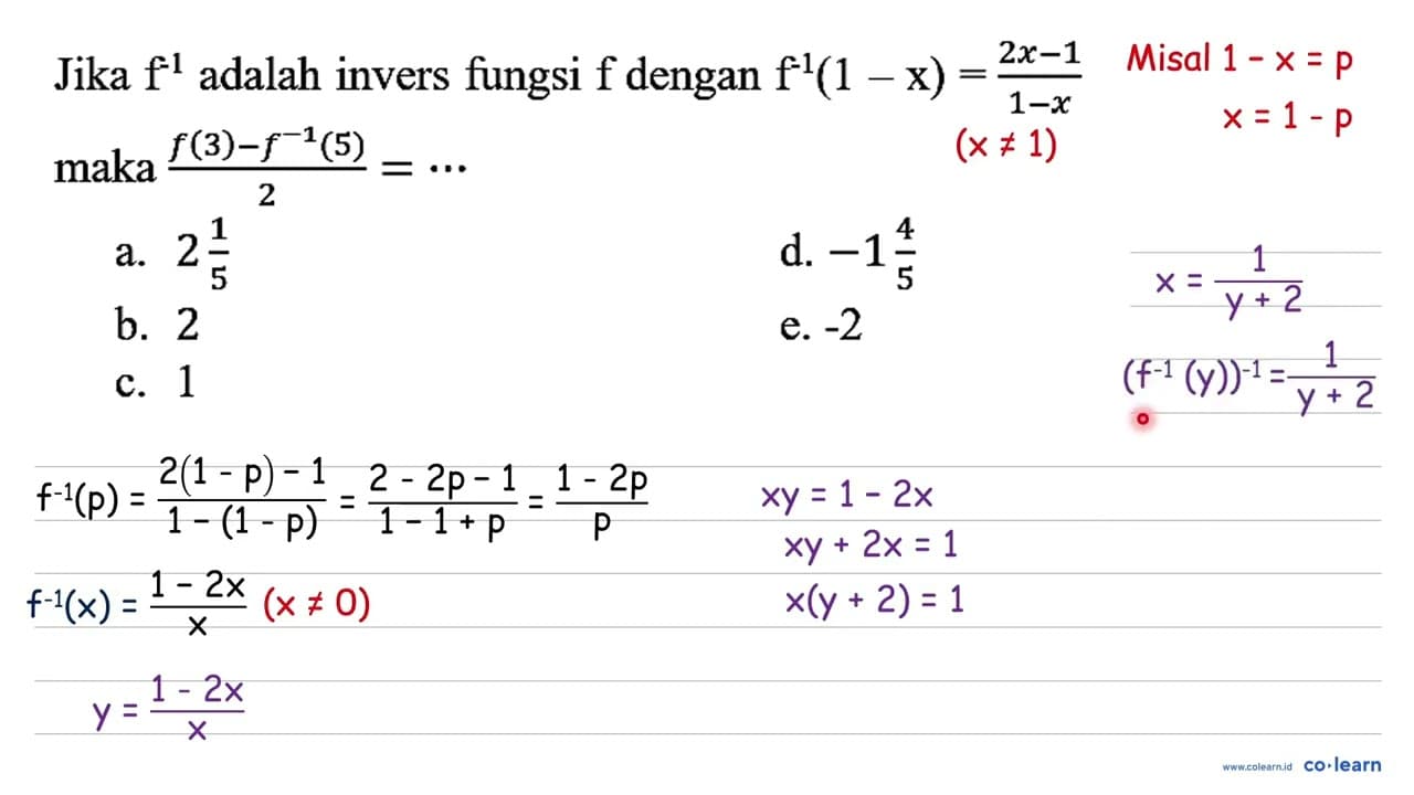 Jika f^1 adalah invers fungsi f dengan f^(-1) (1 - x) =(2x