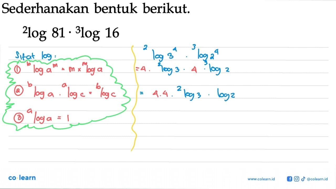 Sederhanakan bentuk berikut.2log81.3log16