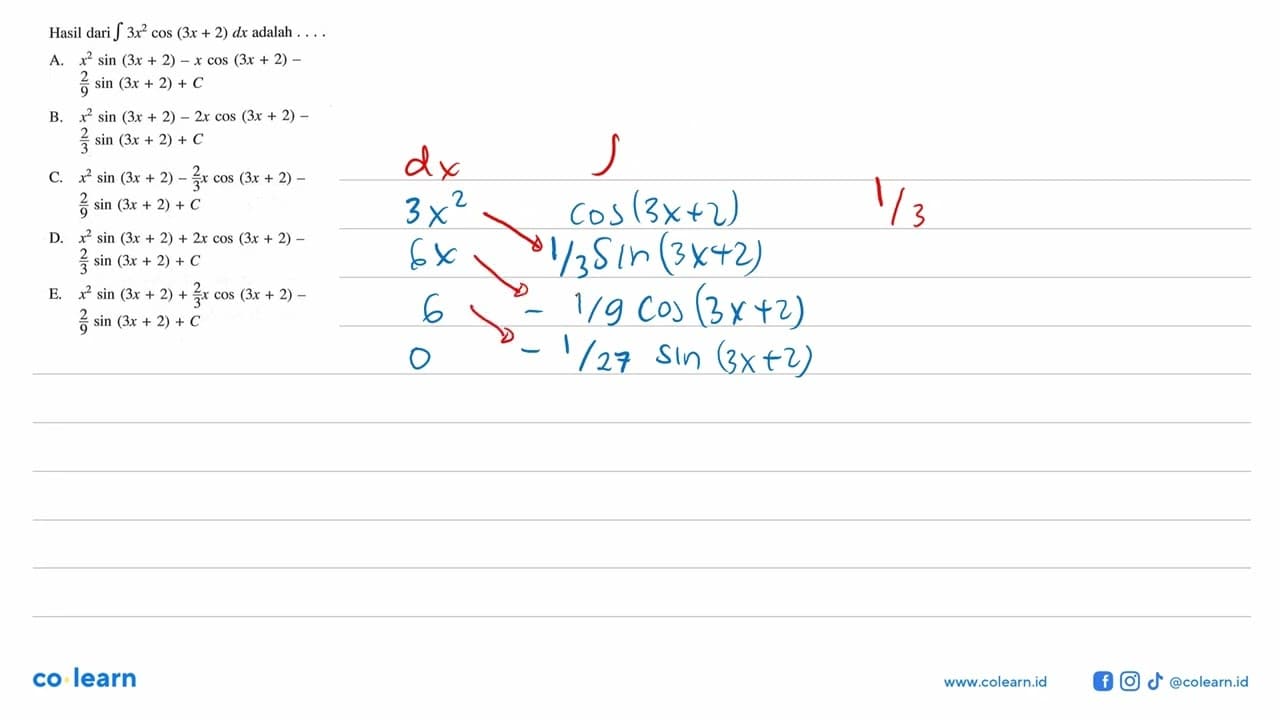 Hasil dari integral 3x^2 cos (3x+2) dx adalah ...