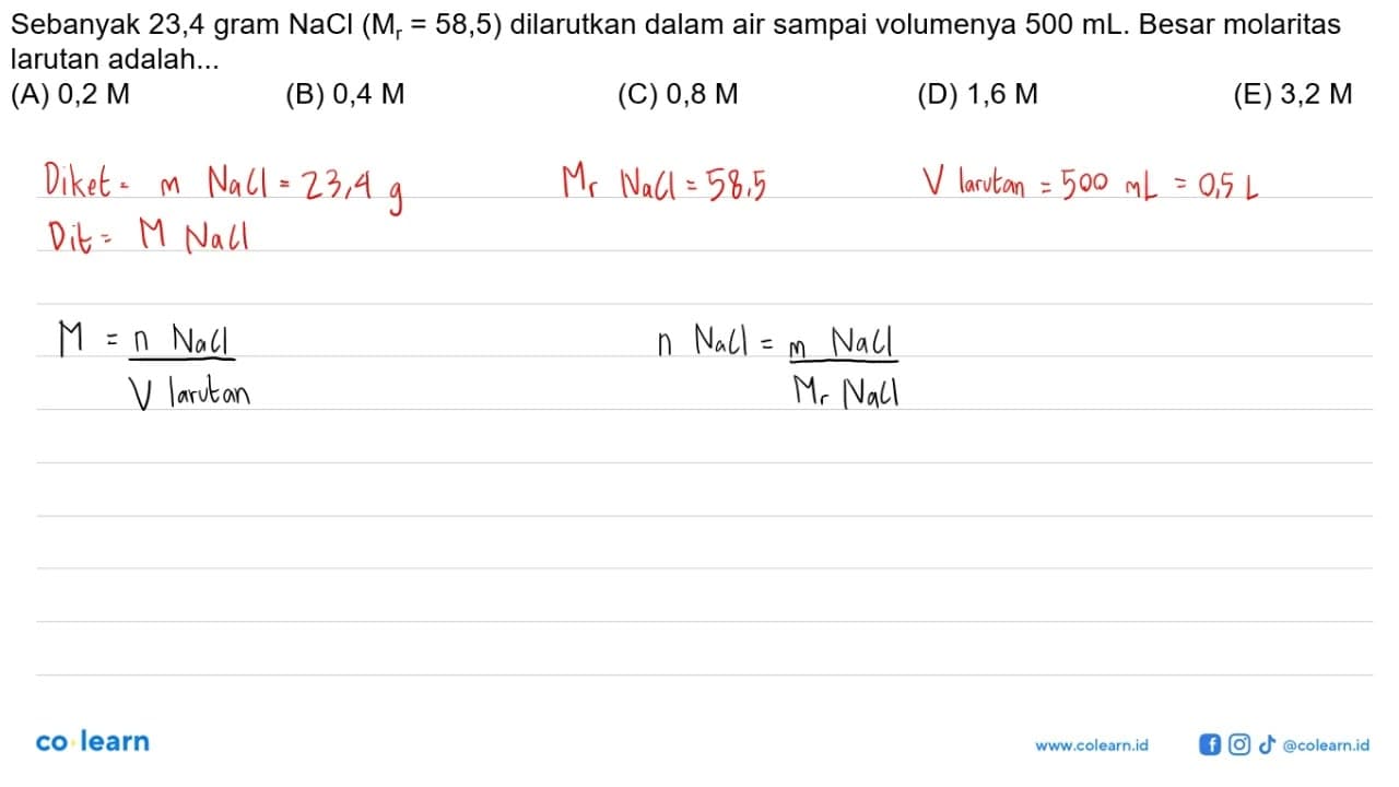 Sebanyak 23,4 gram NaCl (Mr = 58,5) dilarutkan dalam air