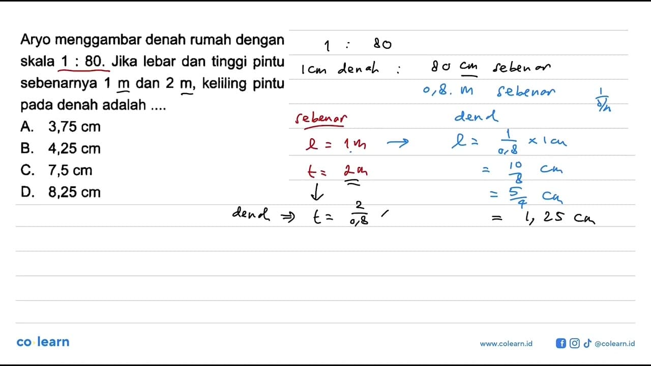 Aryo menggambar denah rumah dengan skala 1: 80. Jika lebar