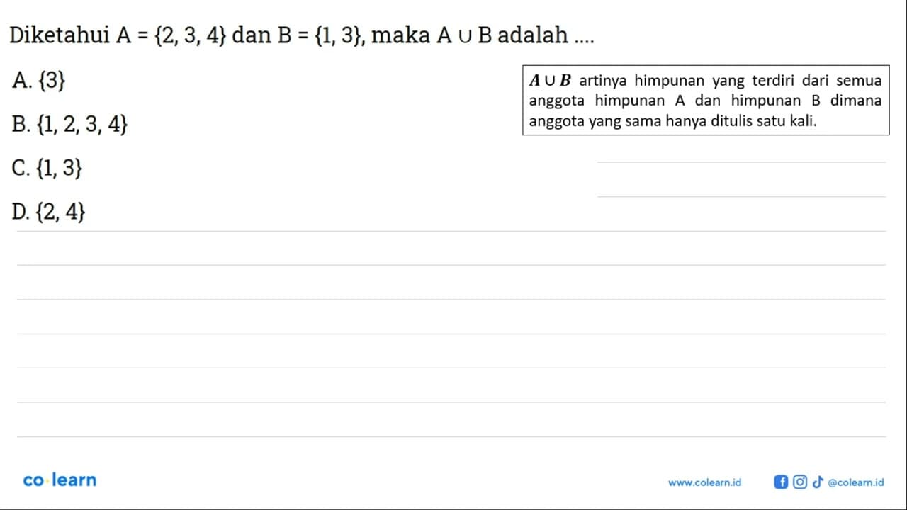 Diketahui A={2,3,4} dan B={1,3}, maka A⋃B adalah ... a. {3}