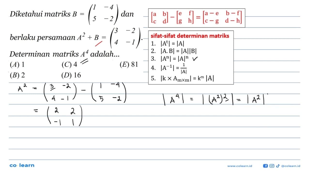 Diketahui matriks B=(1 -4 5 -2) dan berlaku persamaan