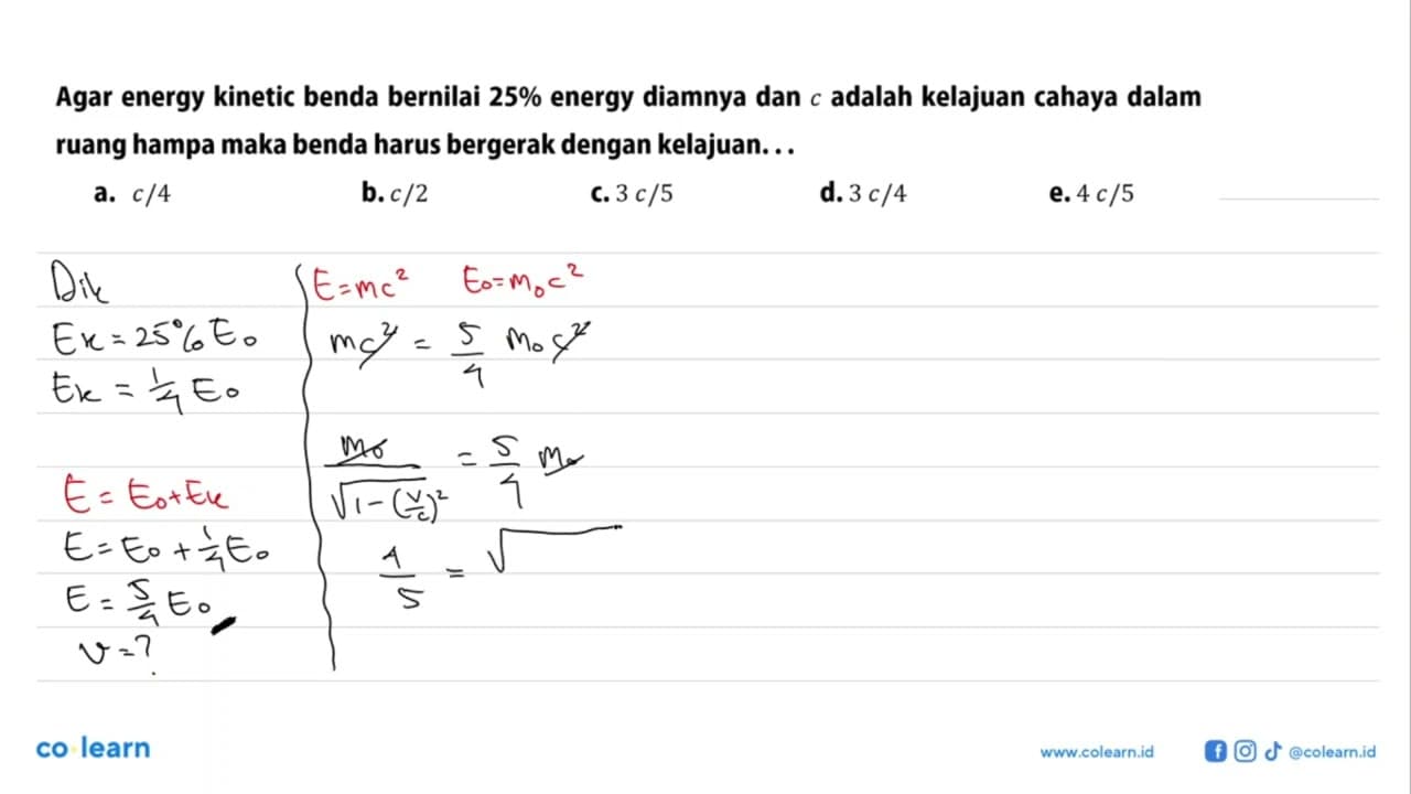 Agar energy kinetic benda bernilai 25 % energy diamnya dan