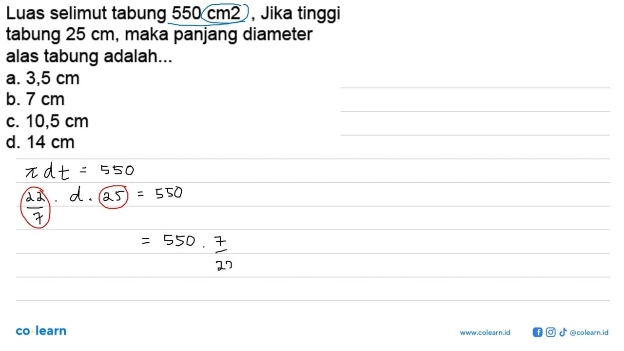 Luas selimut tabung 550 cm^2, Jika tinggi tabung 25 cm,