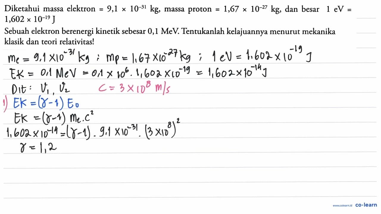 Diketahui massa elektron =9,1 x 10^(-31) kg , massa proton