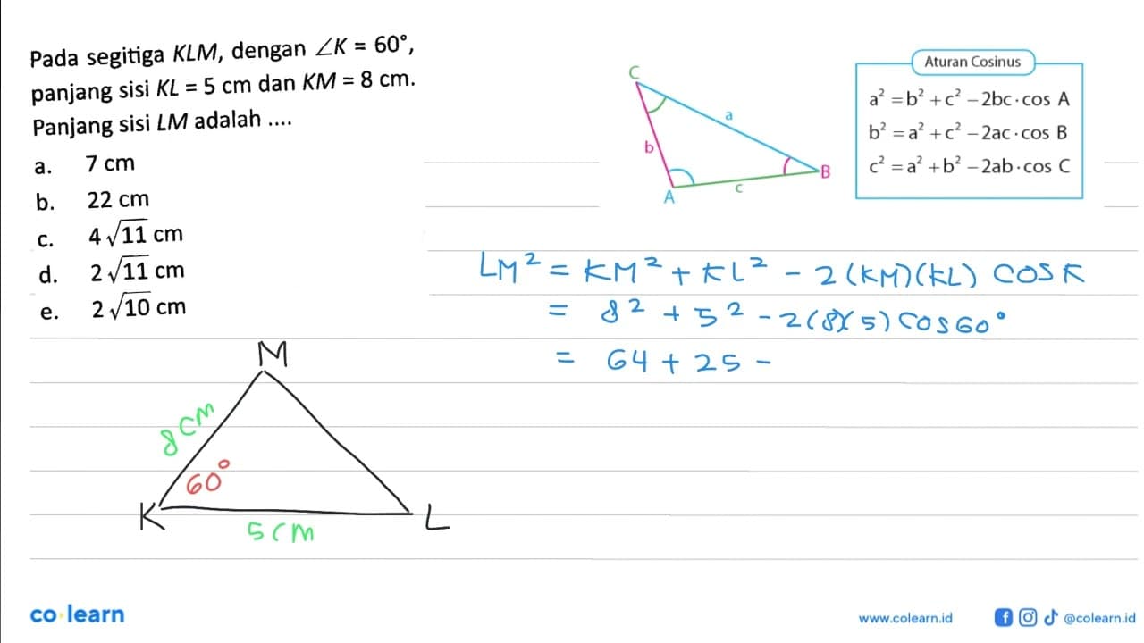 Pada segitiga KLM, dengan sudut K=60, panjang sisi KL=5 cm