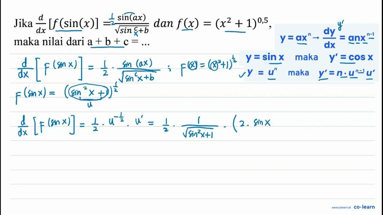 Jika (d)/(d x)[f(sin (x)]=(sin (a x))/(akar(sin ^(c)+b))