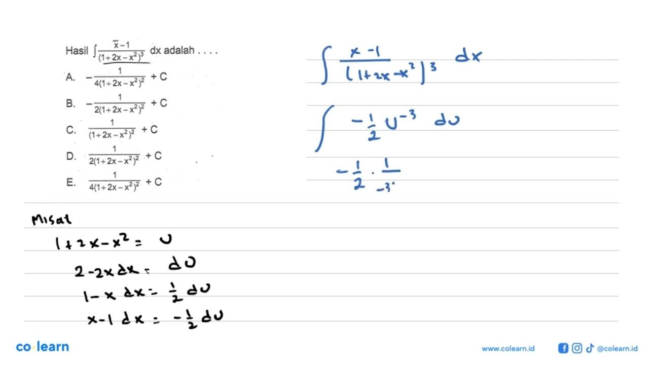 Hasil integral (x-1)/(1+2x-x^2)^3 dx adalah ....