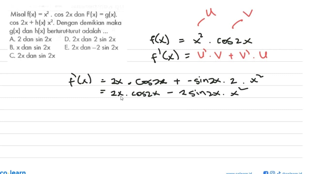 Misal f(x)=x^2.cos 2x dan f'(x)=g(x). cos 2x+h(x) x^2.