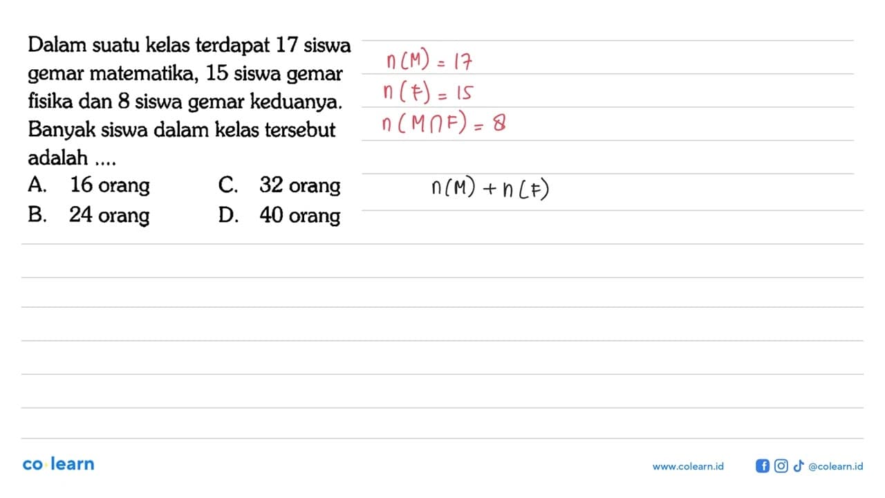 Dalam suatu kelas terdapat 17 siswa gemar matematika, 15