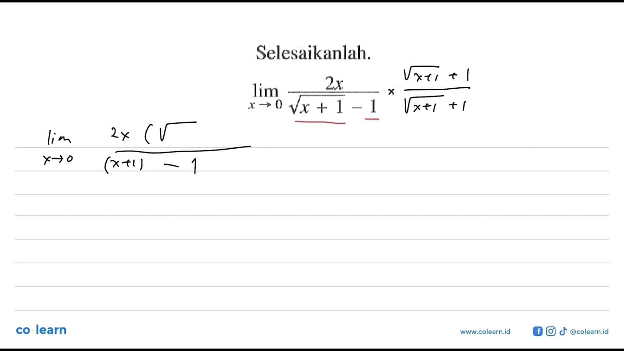 Selesaikanlah: limx->0 2x/(akar(x +1) -1)