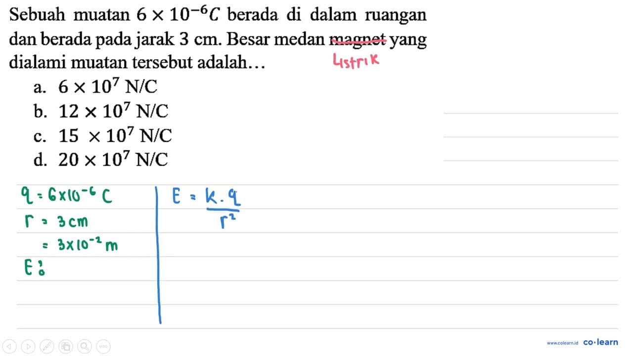 Sebuah muatan 6 x 10^(-6) C berada di dalam ruangan dan