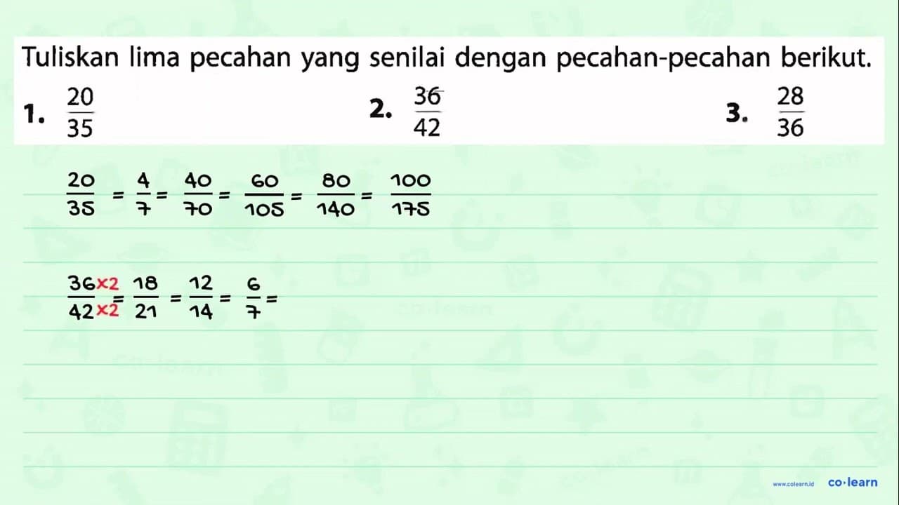 Tuliskan lima pecahan yang senilai dengan pecahan-pecahan