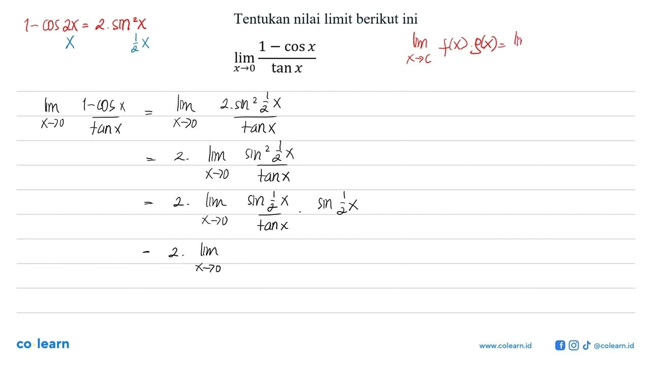 Tentukan nilai limit berikut ini lim x -> 0 ((1-cos x)/tan