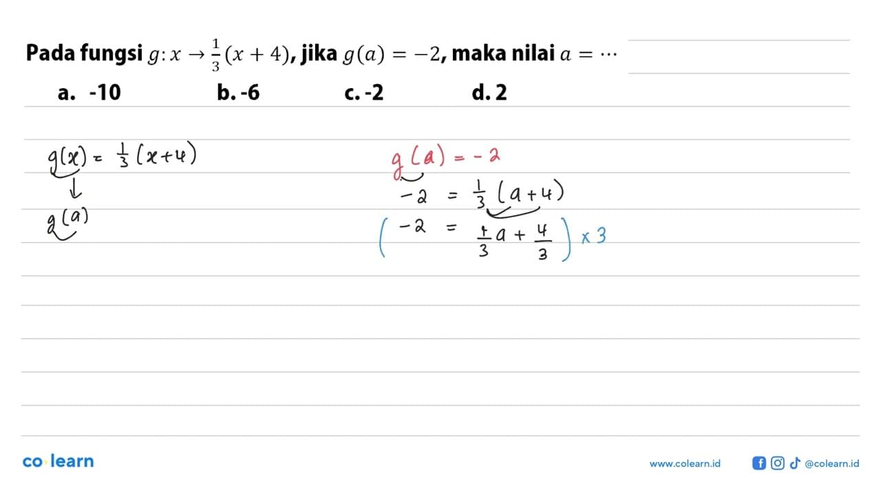 Pada fungsi g: x -> 1/3(x+4) , jika g(a)=-2 , maka nilai