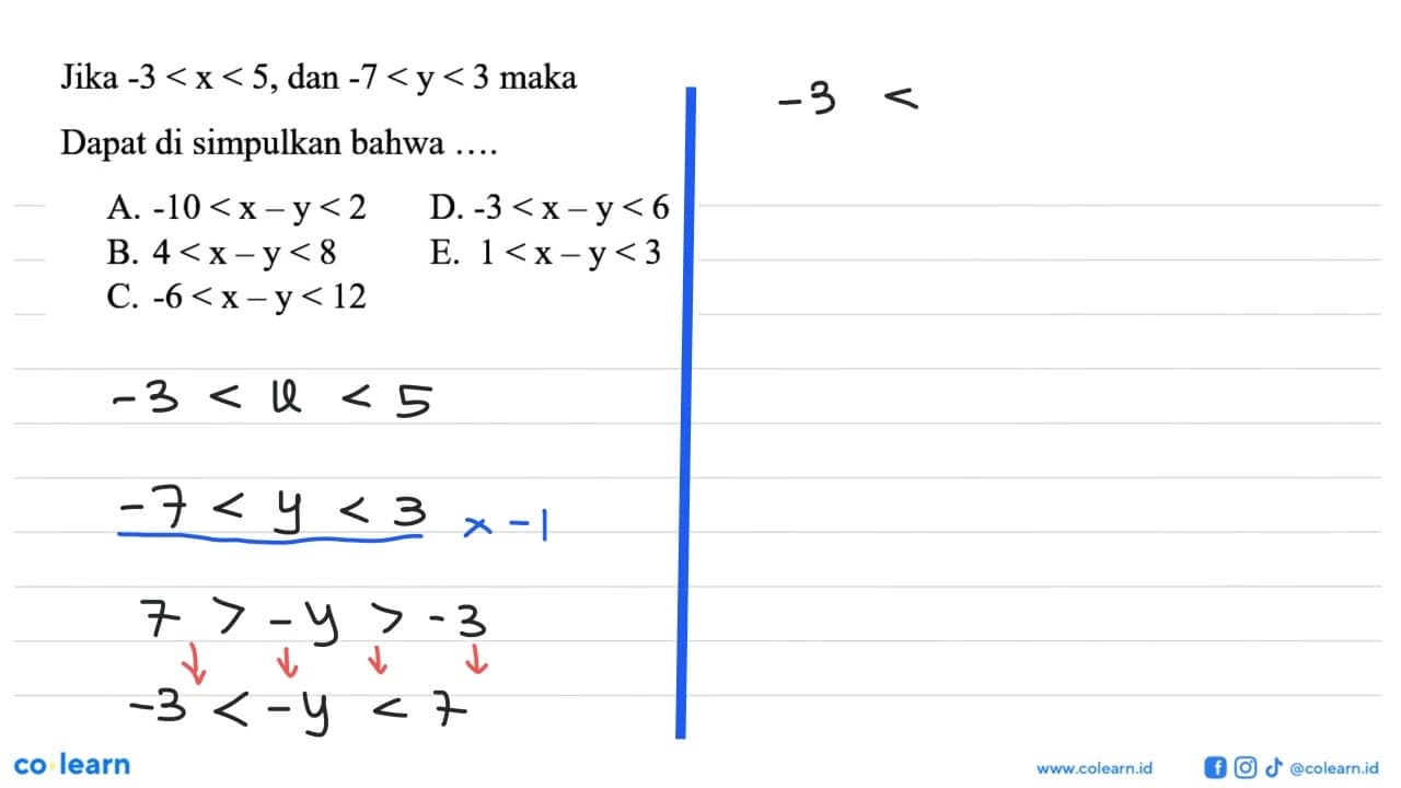 Jika -3<x<5, dan -7<y<3 maka Dapat di simpulkan bahwa ....