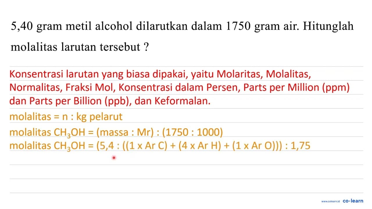 5,40 gram metil alcohol dilarutkan dalam 1750 gram air.