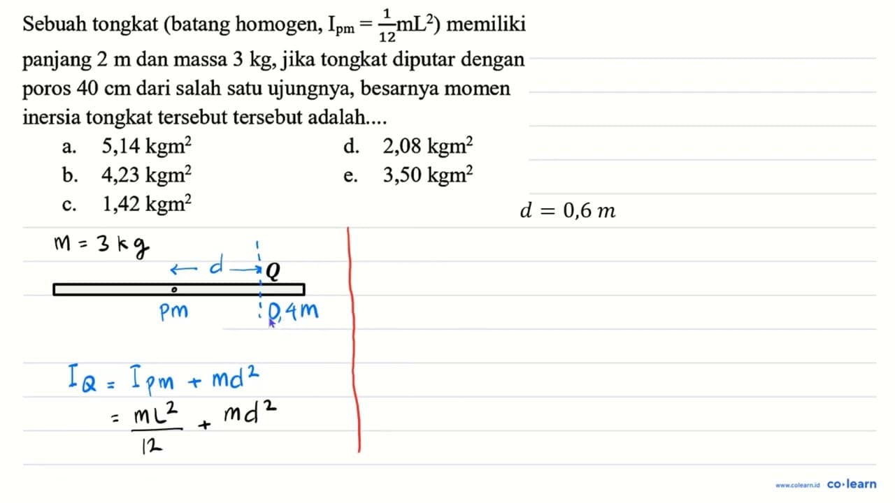 Sebuah tongkat (batang homogen, Ipm = 1/12 mL^2) memiliki