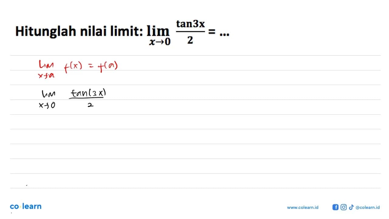 Hitunglah nilai limit: lim x->0 ((tan3x)/2)