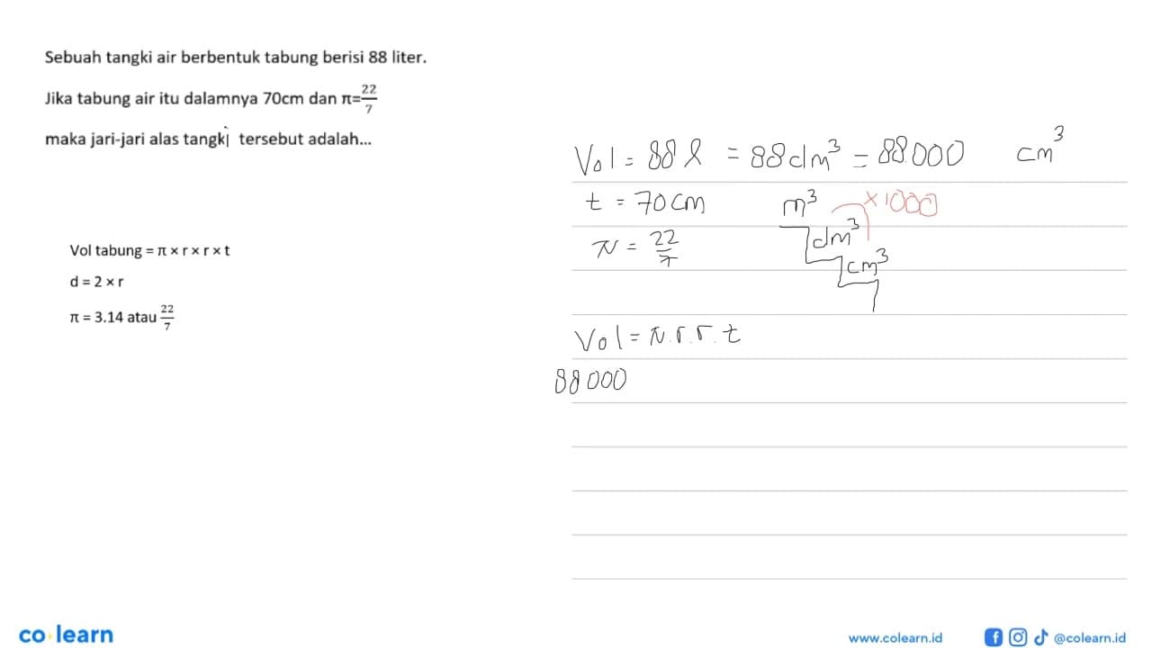 Sebuah tangki air berbentuk tabung berisi 88 liter.Jika