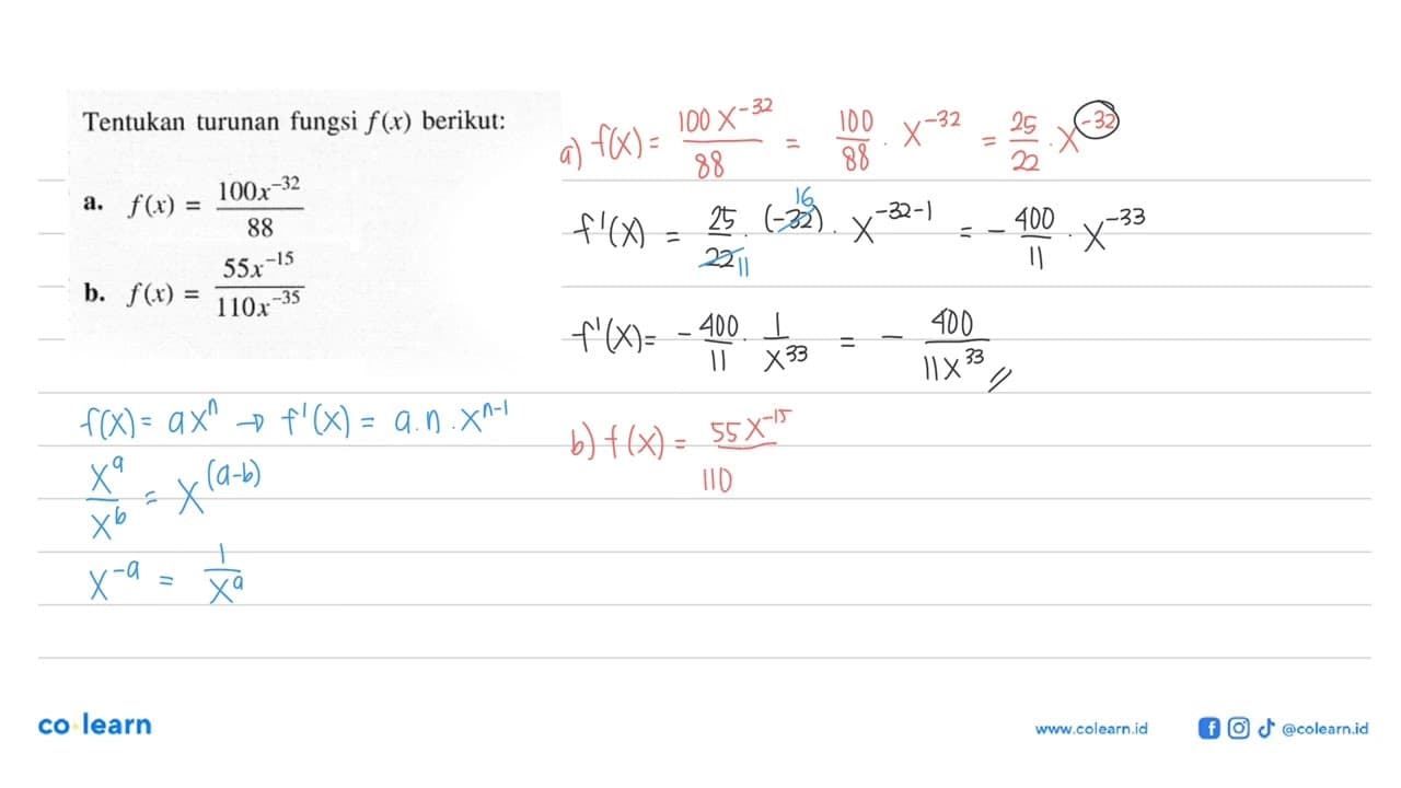 Tentukan turunan fungsi f(x) berikut:a. f(x)=(100 x^-32)/88