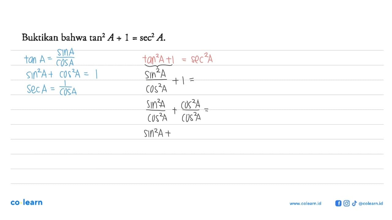 Buktikan bahwa tan^2 A+1=sec^2 A