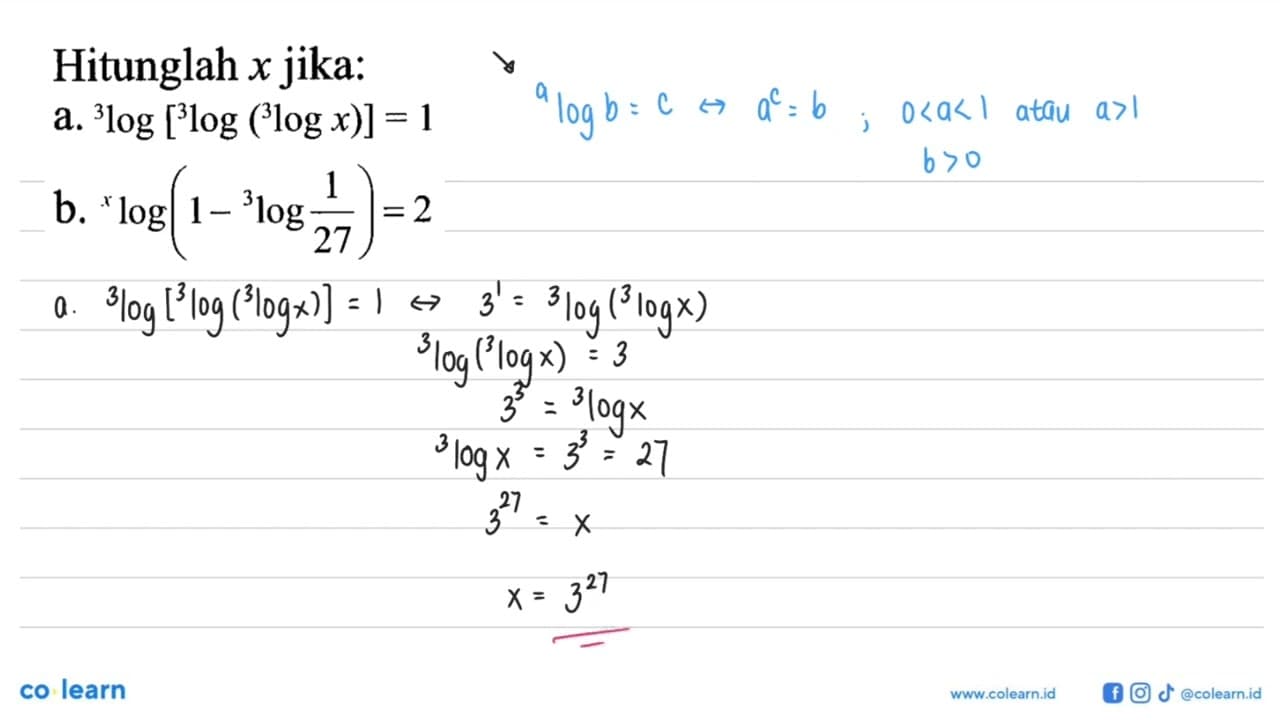 Hitunglah x jika: a. 3log[3log(3logx)]=1 b.