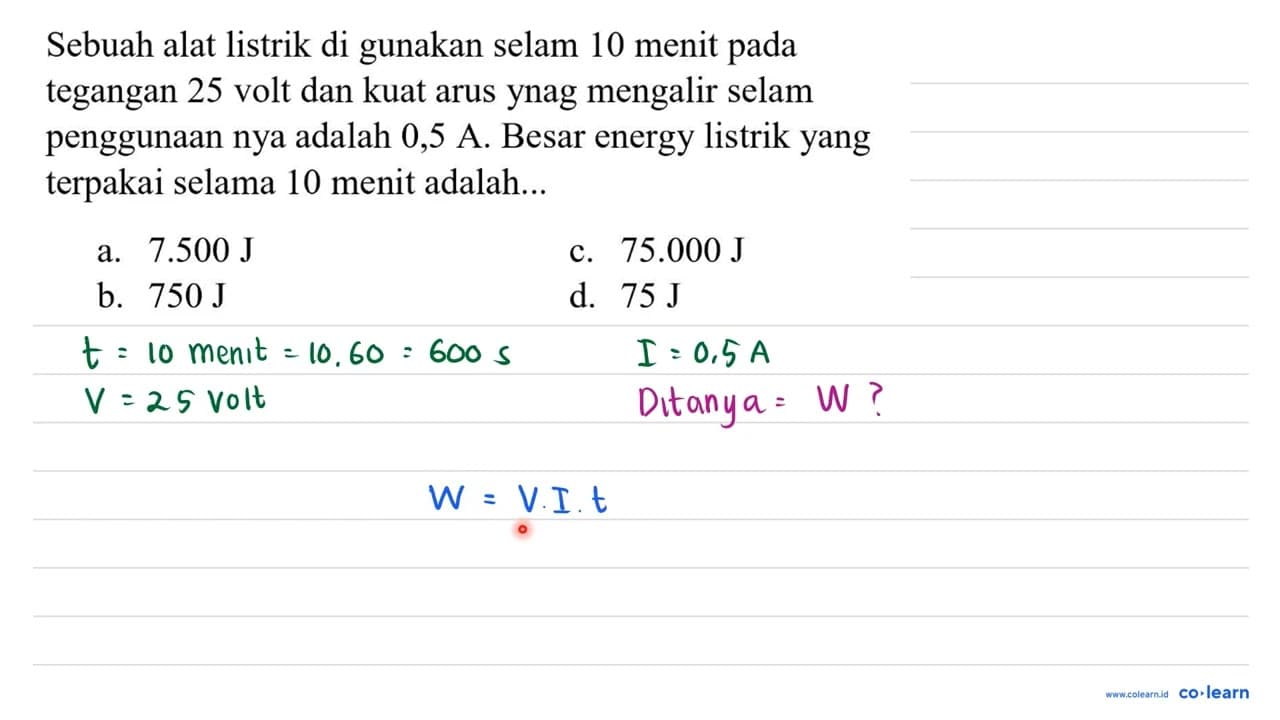 Sebuah alat listrik di gunakan selam 10 menit pada tegangan