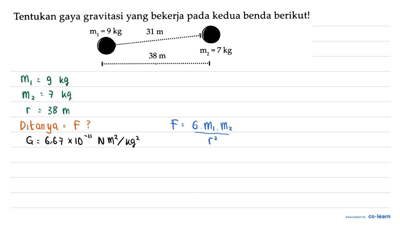 Tentukan gaya gravitasi yang bekerja pada kedua benda