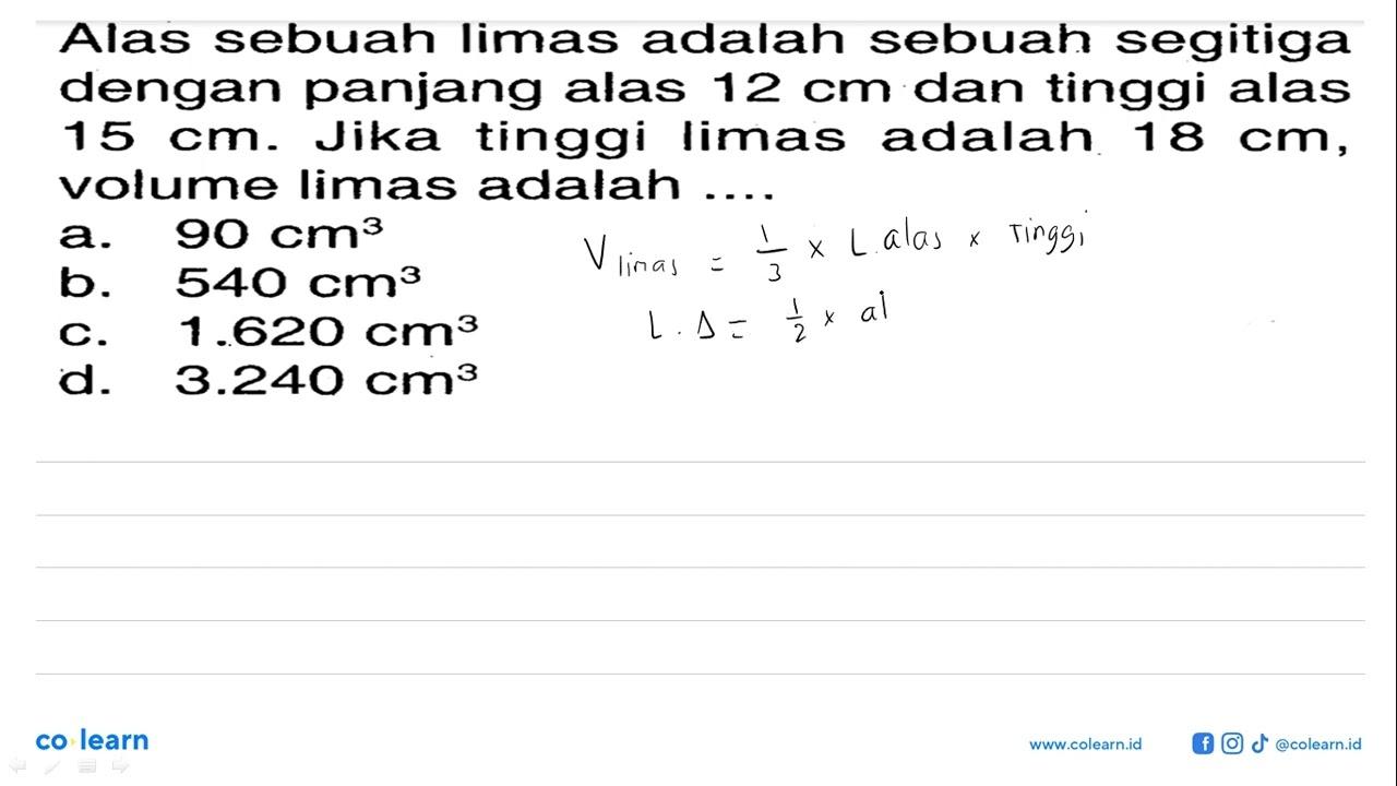 Alas sebuah limas adalah sebuah segitiga dengan panjang