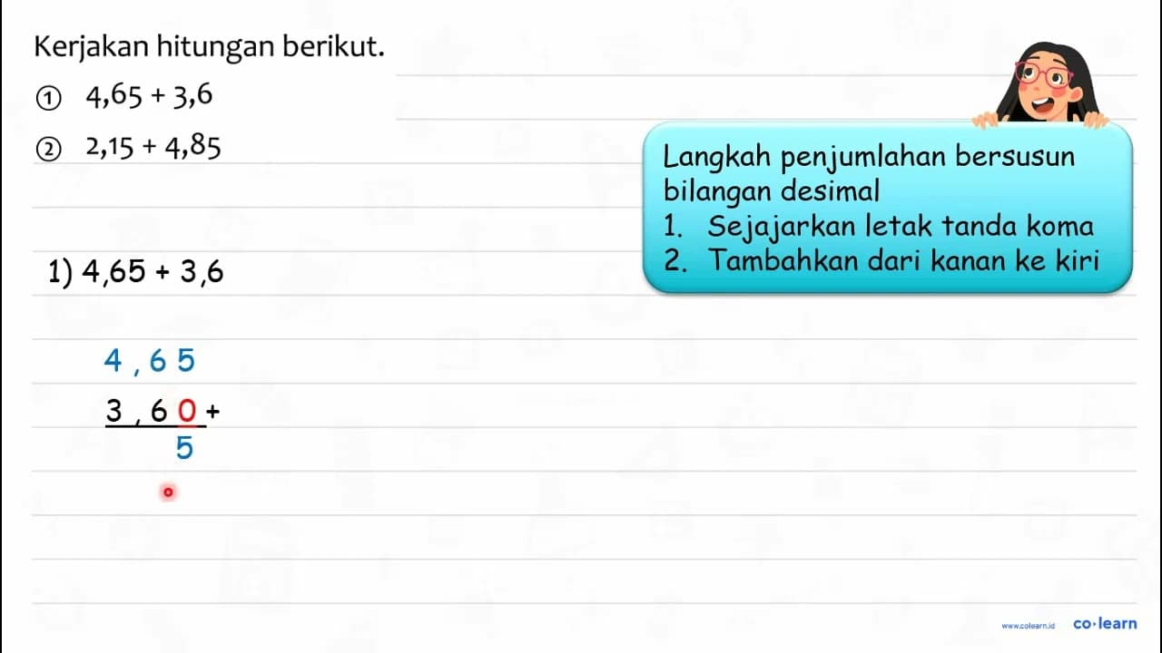 Kerjakan hitungan berikut. (1) 4,65+3,6 (2) 2,15+4,85