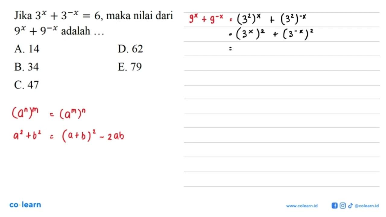 Jika 3^x+3^-x=6, maka nilai dari 9^x+9^-x adalah ....