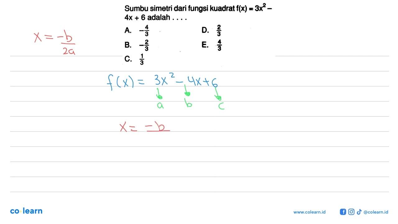 Sumbu simetri dari fungsi kuadrat f(x)=3x^2- 4 x+6 adalah