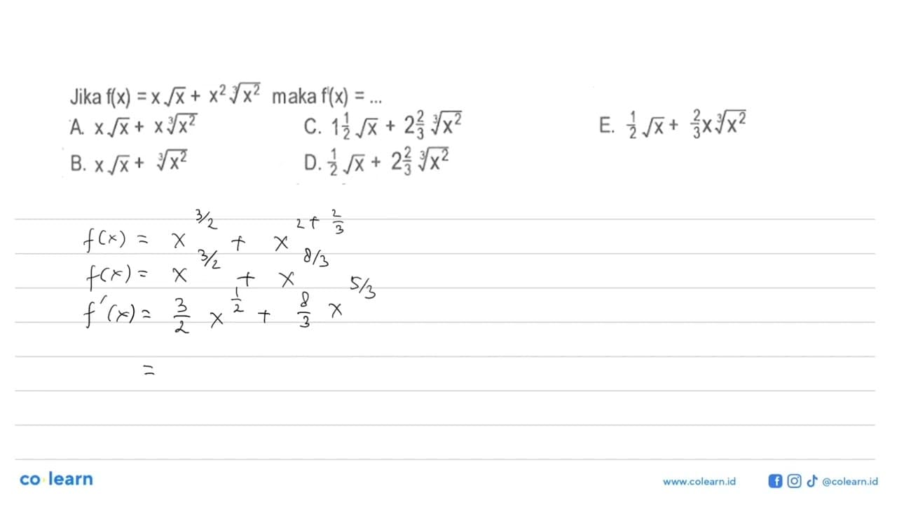 Jika f(x)=x akar(x)+x^2 akar(x^2) maka f'(x)= ...