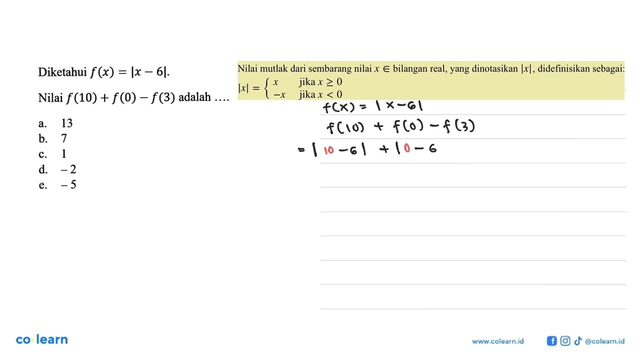 Diketahui f(x)=|x-6|. Nilai f(10)+f(0)-f(3) adalah ....