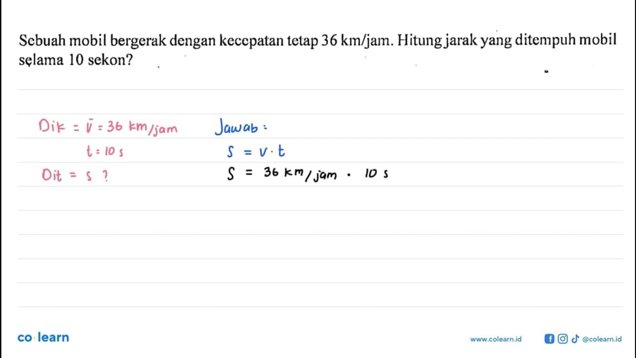 Sebuah mobil bergerak dengan kecepatan tetap 36 km/jam.
