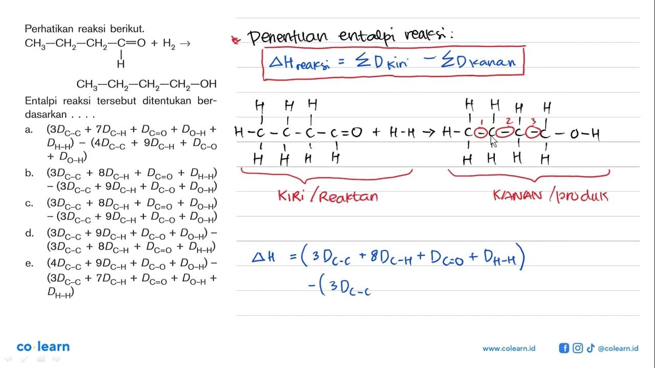 Perhatikan reaksi berikut. CH3 - CH2 - CH2 - C - H = O + H2