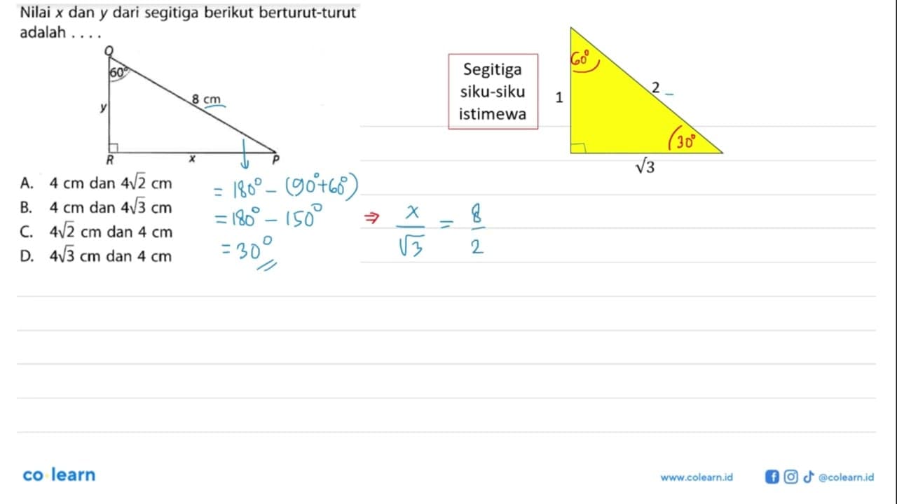 Nilai x dan y dari segitiga berikut berturut-turut adalah .