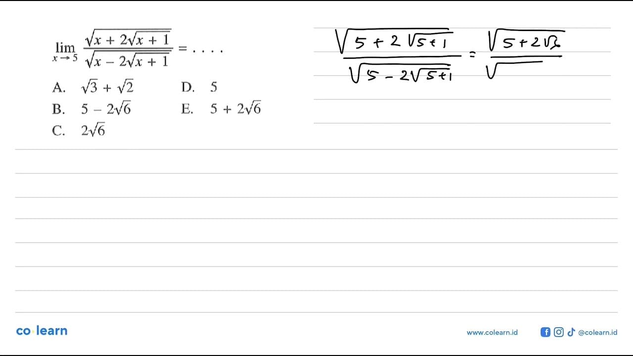 Iimit x -> 5 akar(x+2 akar(x+1))/akar(x-2 akar(x+1))=. . .