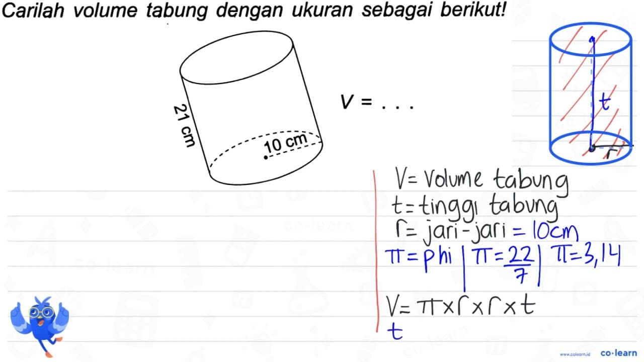 Carilah volume tabung dengan ukuran sebagai berikut! 21 cm