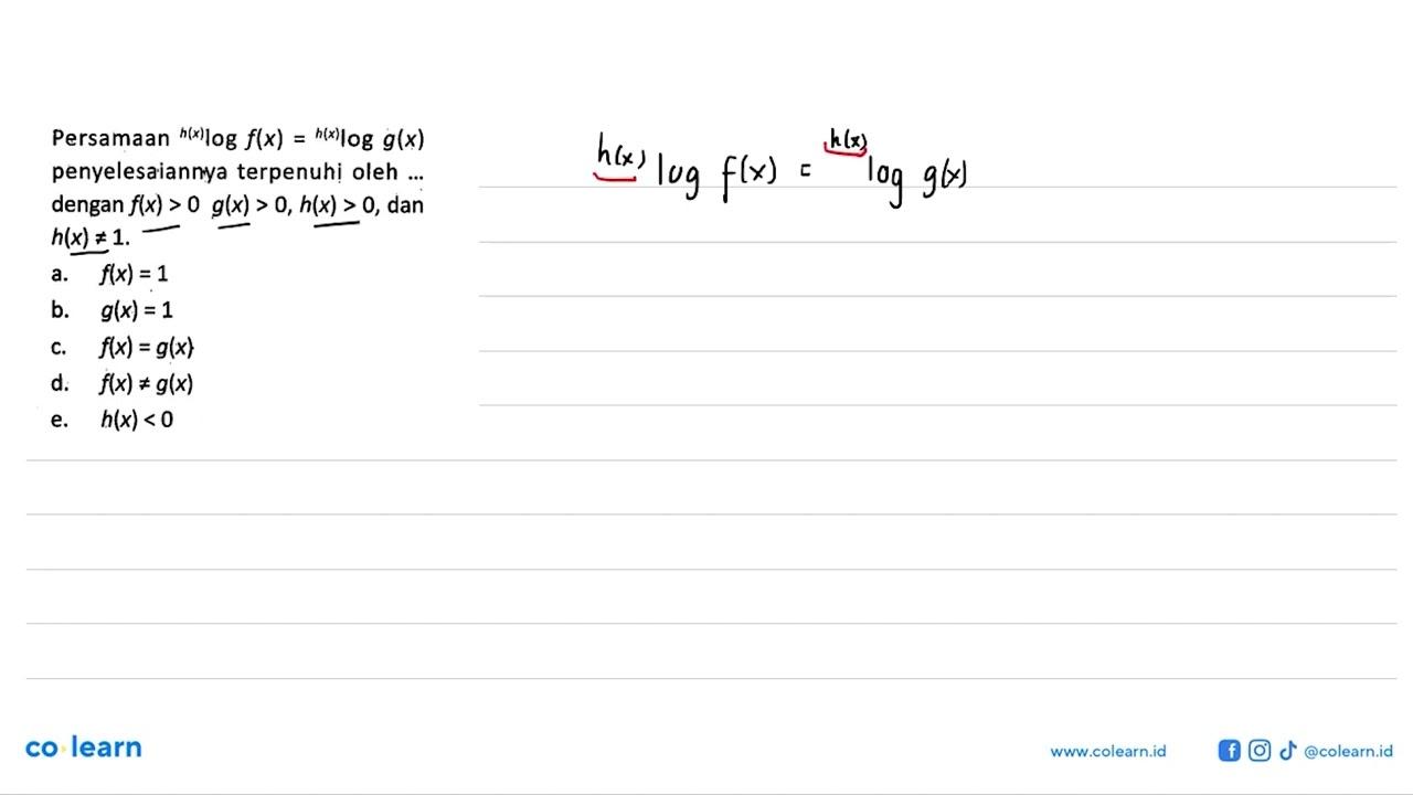 Persamaan h(x)log f(x)=h(x)log g(x) penyelesaiannya