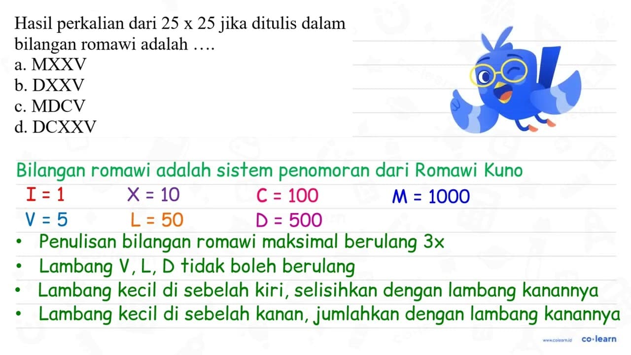 Hasil perkalian dari 25 x 25 jika ditulis dalam bilangan