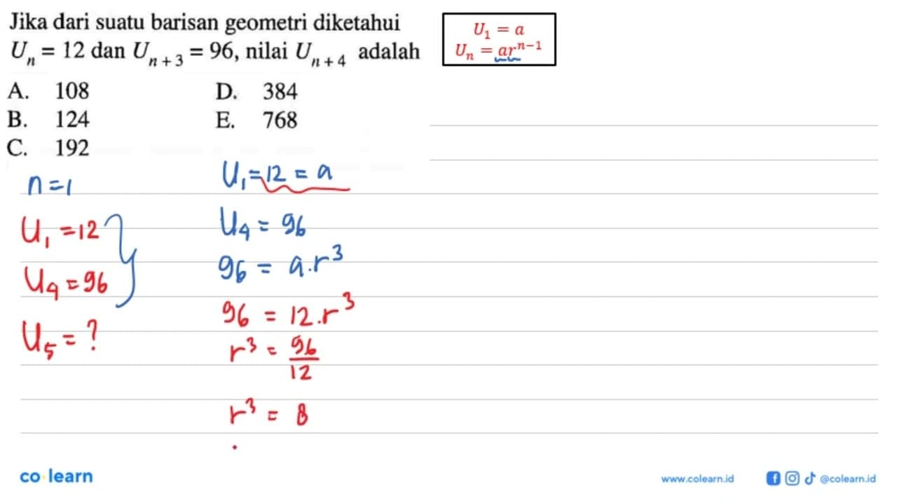 Jika dari suatu barisan geometri diketahui Un=12 dan