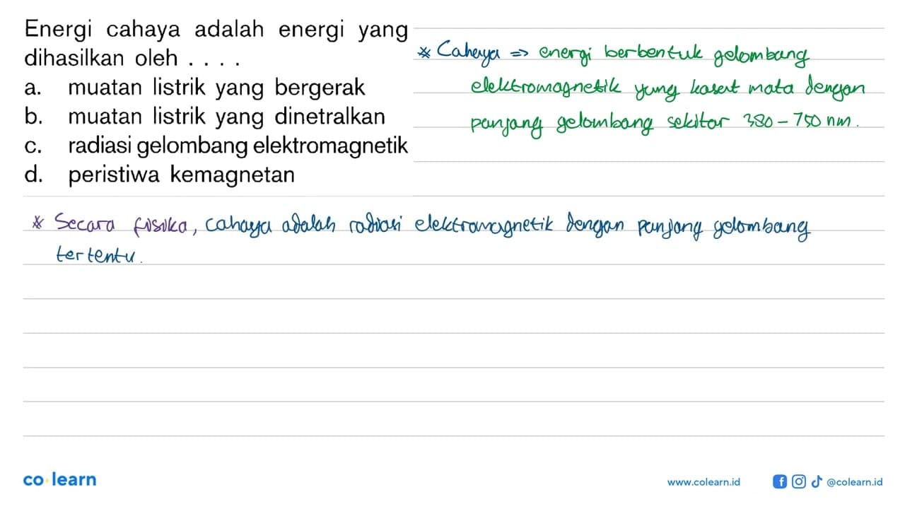 Energi cahaya adalah energi yang dihasilkan oleh ....