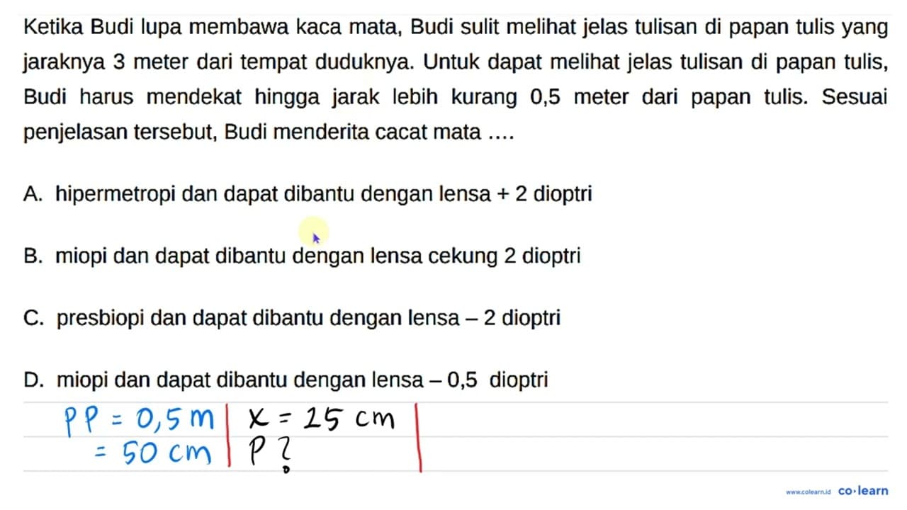 Ketika Budi lupa membawa kaca mata, Budi sulit melihat