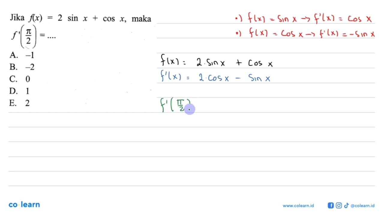 Jika f(x)= 2 sin X + cos X,maka f'(phi/2)