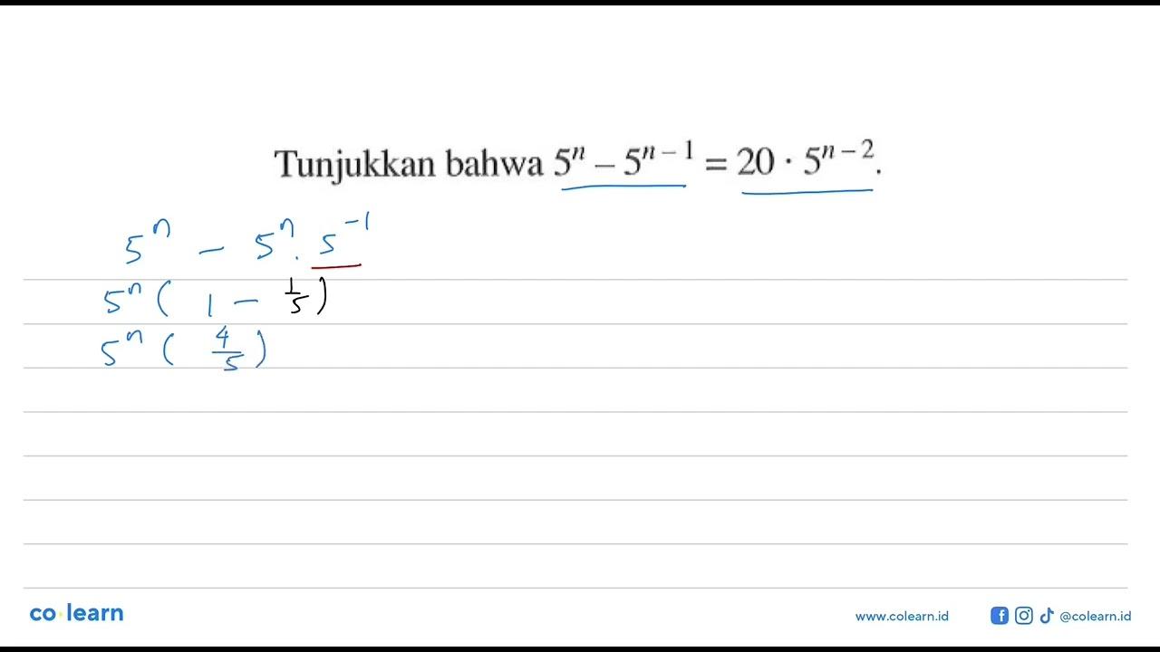 Tunjukkan bahwa 5^n-5^(n-1)=20.5^(n-2).