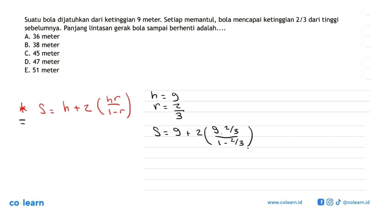 Suatu bola dijatuhkan dari ketinggian 9 meter. Setiap